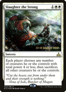 Slaughter the Strong (Prerelease) [Rivals of Ixalan Prerelease Promos]